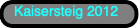 Kaisersteig 2012