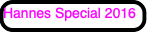 Hannes Special 2016