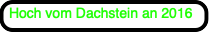 Hoch vom Dachstein an 2016